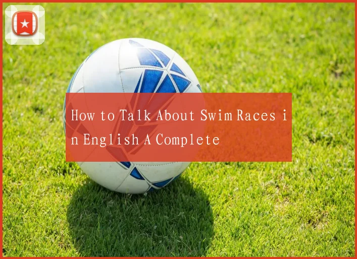 How to Talk About Swim Races in English A Complete